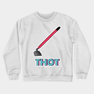 THOT Crewneck Sweatshirt